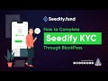 Comment complter le kyc via blockpass pour les ido seedify  guide complet