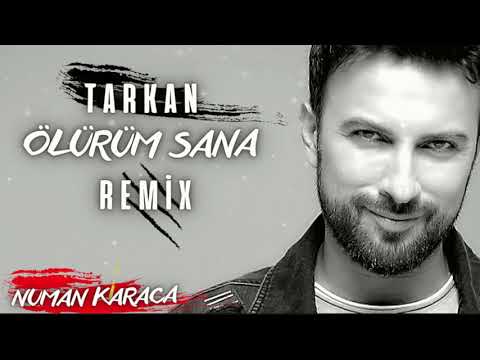 Tarkan Ölürüm Sana Numan Karaca Remix 