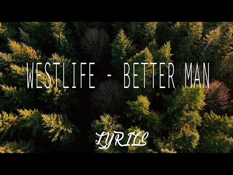 Westlife - Better Man (Lyrics Video)