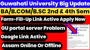 Guwahati University BA B.COM B.SC B.VOC 2nd & 4th Sem Form-Fill-Up Full Process Google Link Active