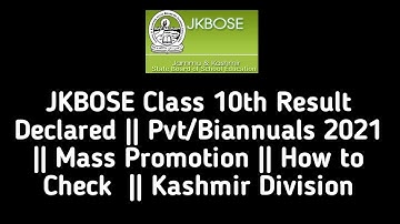 Class 10th Result Declared | Pvt/Biannuals 2021 | Mass Promotion | How to Check  | Kashmir Division