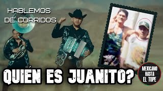 El Corrido de Juanito - Hablemos de Corridos