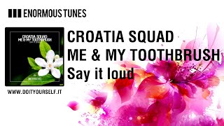 Croatia Squad & Me & My Toothbrush - Say It Loud [Official]