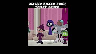 Teen titans go Alfred killed your toilet bruce 🤣 (must watch) #teentitansgo #batman #dc #shorts