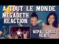 FIRST TIME REACTION | MEGADETH REACTION | A TOUT LE MONDE LIVE IN SOFIA | NEPALI GIRLS REACT