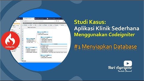 Membuat Aplikasi Klinik Sederhana Dengan Codeigniter #1 Menyiapkan Database
