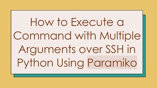 How to Execute a Command with Multiple Arguments over SSH in Python Using Paramiko