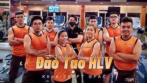 HÀNH TRÌNH ĐÀO TẠO HLV K29 | Getfit Academy Official