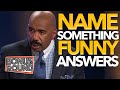 MOST VIEWED Funny Name Something Questions & Answers With Steve Harvey On Family Feud