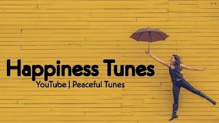 Happiness Tunes | Peaceful Tunes | Stay Happy screenshot 3