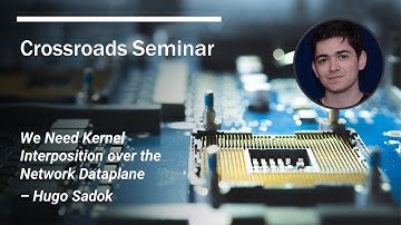 Crossroads FPGA Seminar: We Need Kernel Interposition over the Network Dataplane