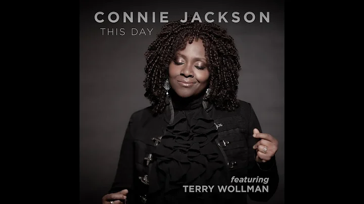 CONNIE JACKSON - "THIS DAY" (featuring Terry Wollm...