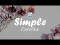 Caroline - Simple (Lyrics)