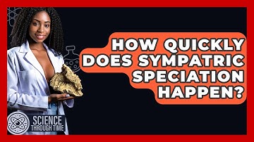 How Quickly Does Sympatric Speciation Happen? - Science Through Time