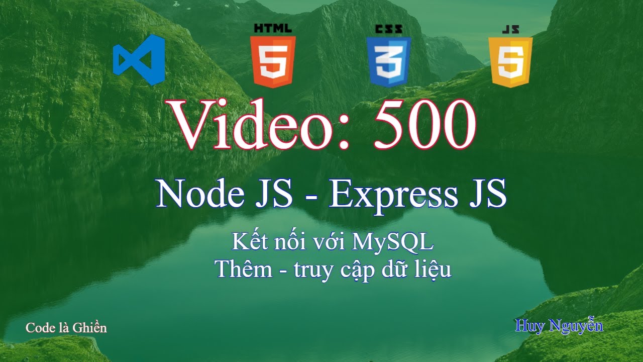 node js express คือ  New 2022  500 - Node JS - Express JS - Kết nối với MySQL - Thêm và truy cập dữ liệu