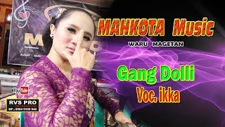 Gang  DOLLI #MAHKOTA#  (Alm) Bpk Rebo & Ikka