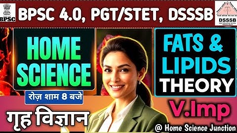 Fats and Lipids I Bihar STET l BPSC PGT Home Science By Prerna Mam #ltgrade #dsssb2025 #tgtpgt