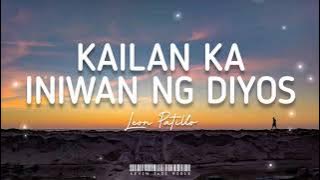 Kailan Ka Iniwan Ng Diyos - Leon Patillo (Lyrics)