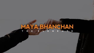 The Elements - Maya Bhanchan (Lyrics)