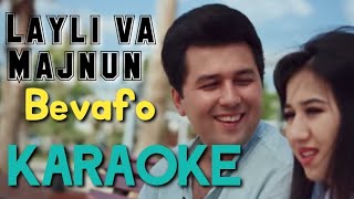 Layli va Majnun - Bevafo (karaoke)