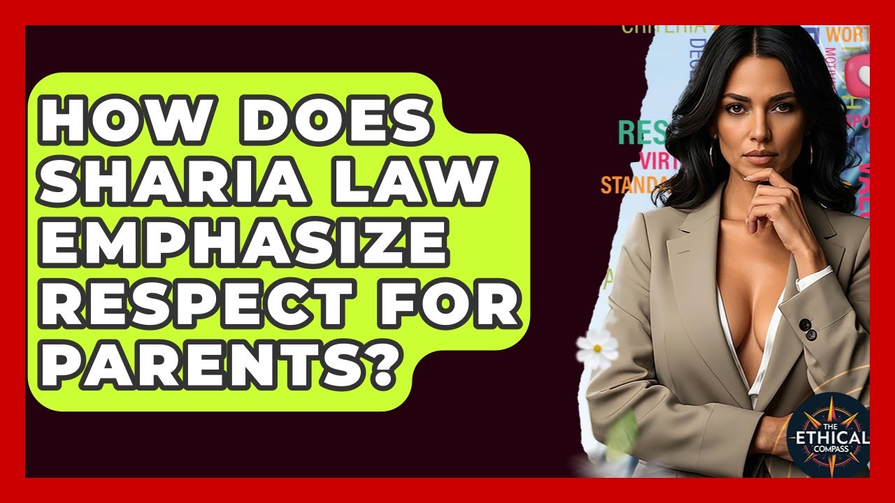 How Does Sharia Law Emphasize Respect For Parents? - The Ethical Compass