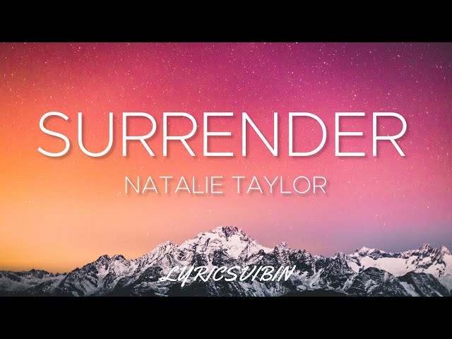 Natalie Taylor - Surrender (Lyrics) class=