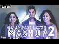 Gujarati love mashup 2 teaser  audio wing project ft  santvani  shweta  bhargav  aakash
