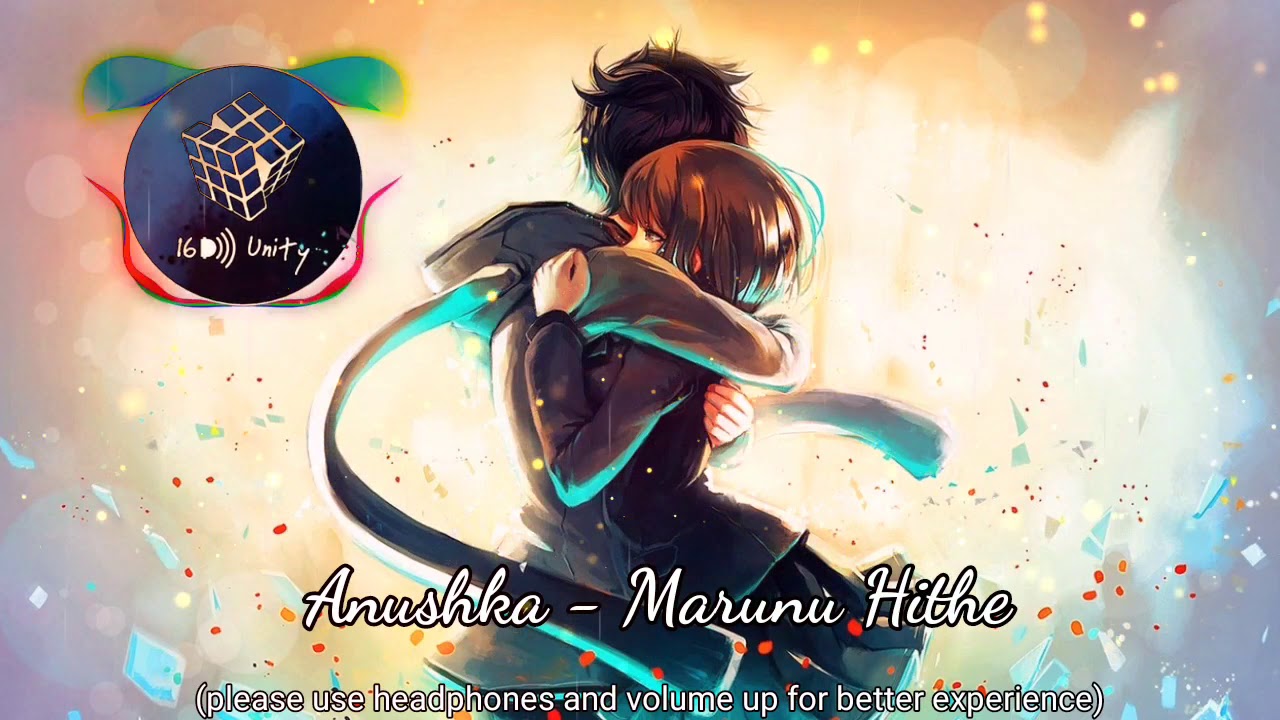 [16D AUDIO] Anushka (Wasthi) - Marunu Hithe (Use Headphones For Better ...