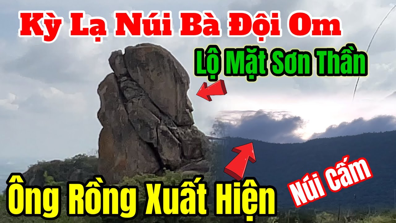 Kỳ lạ Núi Bà Đội Om lộ Mặt Sơn Thần hướng về Núi Cấm xuất hiện Ông Rồng lạ quá | Châu Phú Area 51