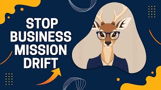 The Simple System to Stop Mission Drift