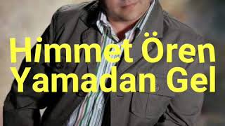 HİMMET ÖREN YAMADAN GEL