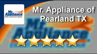 Mr. Appliance of Pearland Pearland TX Amazing 5 Star Review by Ernest F.