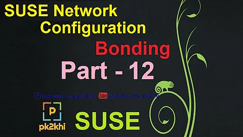 SUSE Network Configuration Bonding | Network Configuration Bonding | Part 12