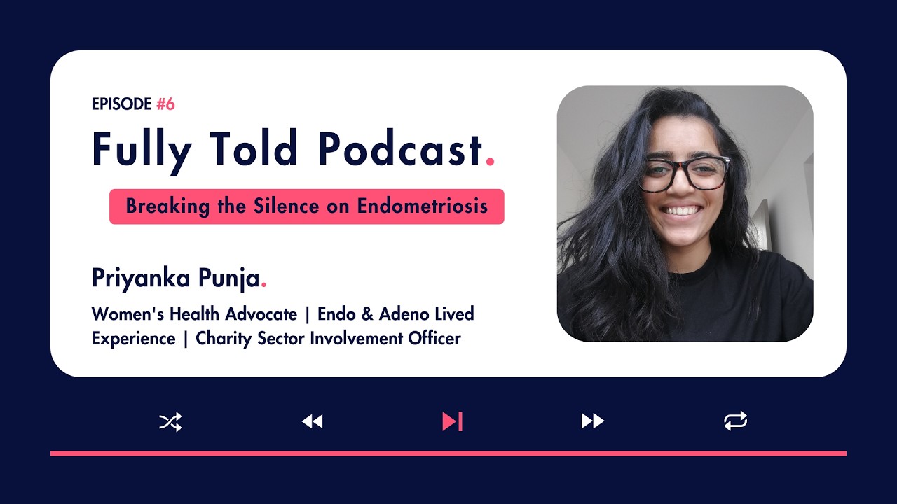 Episode 6 Fully Told: Breaking the Silence on Endometriosis