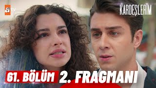 Kardeşlerim 61. Bölüm 2. Fragmanı | ''Yeni başlangıçlara...'' @atvturkiye