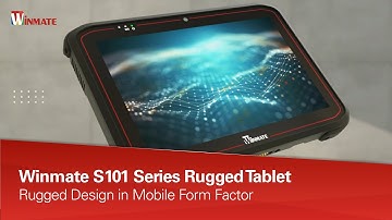 Winmate S101 Series Rugged Tablet Introduction
