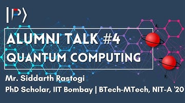 Alumni Talk #4 | Spin Quantum Computing Architecture | Mr. Siddarth Rastogi | NIT-A | IIT-B