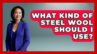 What Kind Of Steel Wool Should I Use? - Insects And Invaders