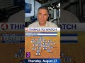 4 things to watch | 8-27-26