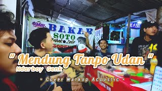 MENDUNG TANPO UDAN - NDARBOY GENK | COVER WARKOP ACOUSTIC