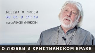 видео: О любви — прот. Алексей Уминский, премьера 30.01.25 картинка: О любви — прот. Алексей Уминский, премьера 30.01.25