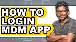 How to Login Mdm App (full Guide)
