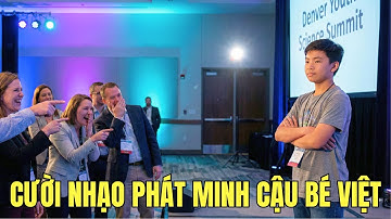 Nhà Khoa Học Mỹ Cười Nhạo Phát Minh Của Cậu Bé Việt - Nhưng Nó Đã Cứu Sống 70 Người!