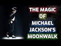 The magic of michael jacksons moonwalk