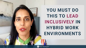 A Must-Have Conversation for Leading Inclusively in Hybrid Work Environments