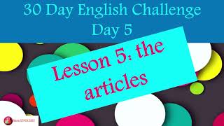 Day5''lesson5:The articles the/a/an'' 30 Day English Challenge