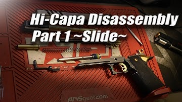 Hi-Capa Disassembly - Part 1 ~Slide~