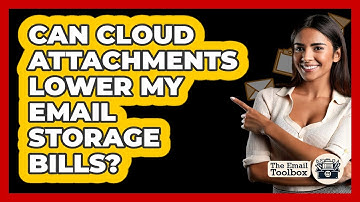 Can Cloud Attachments Lower My Email Storage Bills? - TheEmailToolbox.com