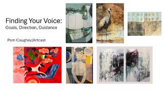 Finding Your Voice: WHY Art Goals, Direction and Guidance Matter | Pamela Caughey Artcast