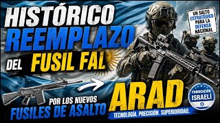 Histórico reemplazo en Argentina del fusil FAL por los nuevos fusiles de asalto israelíes ARAD.
